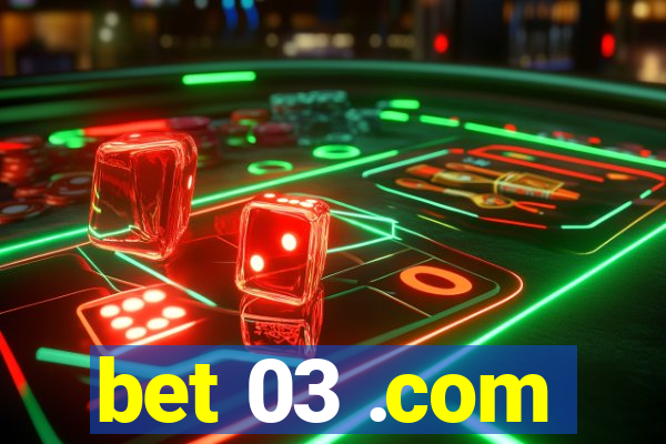 bet 03 .com